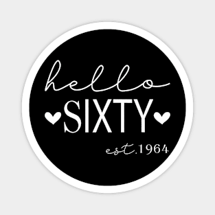 Hello Sixty Est 1964 60 Years Old 60th Birthday Magnet